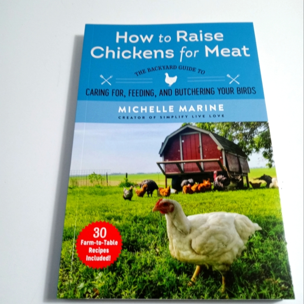 How to Raise Chickens For Meat by Michelle Marine NIB